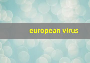 european virus